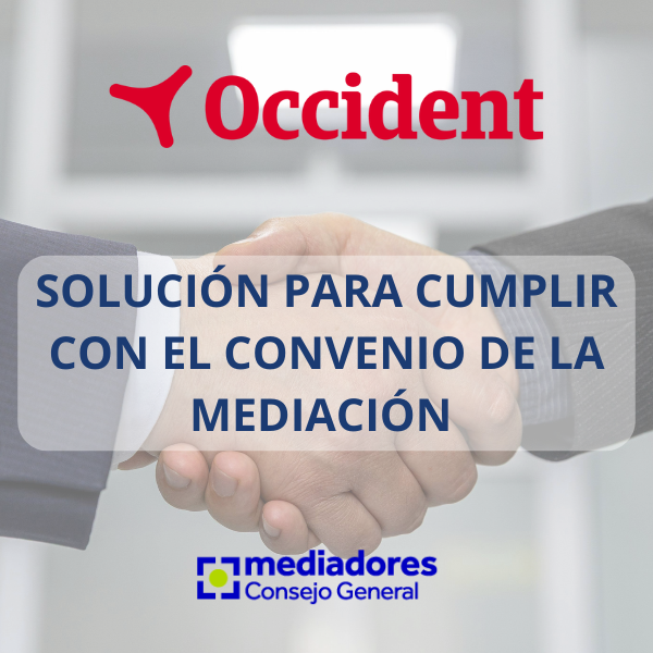 Aprovecha la propuesta de Occident y cumple el Convenio de Mediación